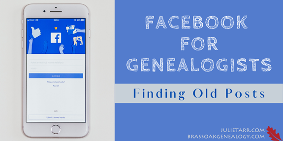 Facebook for Genealogy: Finding Old Posts