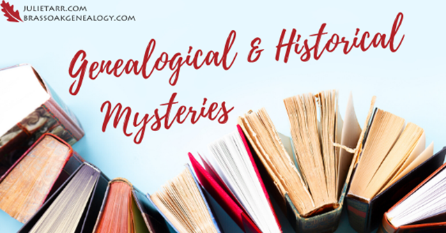 Genealogical & Historical Mysteries