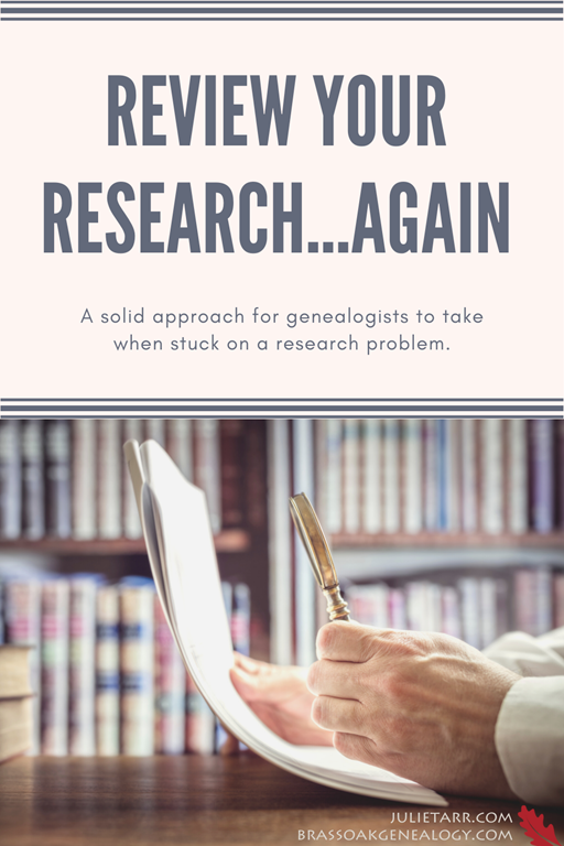 Review Your Research…Again - Julie's Genealogy & History Hub